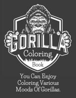 Gorilla Coloring Book: You Can Enjoy Coloring Various Moods Of Gorillas. B08XN7HZ8D Book Cover