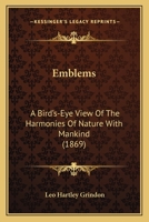 Emblems: A Bird's-Eye View of the Harmonies of Nature with Mankind 1104052040 Book Cover