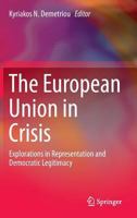 The European Union in Crisis: Explorations in Representation and Democratic Legitimacy 3319347462 Book Cover