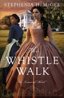 The Whistle Walk 0997866039 Book Cover