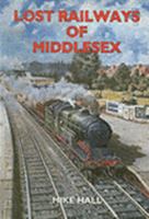 Lost Railways of Middlesex 1853068020 Book Cover
