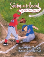Saturdays are for Baseball: A Foster Care Story B0BKRZV6CC Book Cover