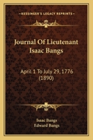 Journal of Lieutenant Isaac Bangs: April 1 to July 29, 1776 1104239396 Book Cover