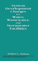 System Development Charges for Water, Wastewater, and Stormwater Facilities 1420091115 Book Cover