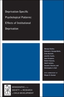 Deprivation-Specific Psychological Patterns: Effects of Institutional Deprivation 1444338390 Book Cover