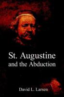 St. Augustine and the Abduction 1425955290 Book Cover