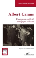 Albert Camus: Enseignant empêché, pédagogue résistant 2336416204 Book Cover