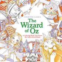 Color the Classics: The Wizard of Oz: A Coloring Book Trip Down the Yellow-Brick Road 1626923949 Book Cover