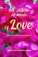 A Million Moments of Love: Sensuous Glorification of Romance B0DT3QYBSB Book Cover