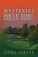 Mysteries of the Ancient Mounds 1500164151 Book Cover
