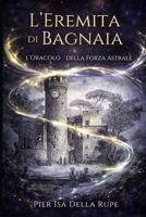 L'Eremita Di Bagnaia L'Oracolo Della Forza Astrale (Italian Edition) B0GWV7FHZZ Book Cover