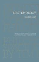 Epistemology (Princeton Foundations of Contemporary Philosophy) 0691183260 Book Cover