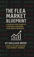 The Flea Market Blueprint, A Step-By-Step Guide to Starting & Growing Your Booth Business B0GKX662N4 Book Cover