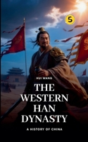 The Western Han Dynasty: A History of China 9189998081 Book Cover