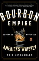 Bourbon Empire: The Past and Future of America's Whiskey 014310814X Book Cover
