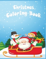 Christmas Coloring Book: Amazing and Best Christmas Gift for KIDS-50 unique Designs to Color with Santa Claus, Reindeer, Snowman & More! B08GVGCKYB Book Cover