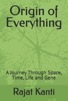 Origin of Everything: A Journey Through Space, Time, Life and Gene B0FJ5YHTLH Book Cover