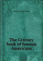 The Century Book of Famous Americans 9354361064 Book Cover