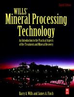 Wills' Mineral Processing Technology, Seventh Edition: An Introduction to the Practical Aspects of Ore Treatment and Mineral Recovery 0080970532 Book Cover