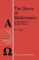 The Queen of Mathematics: An Introduction to Number Theory (Texts in the Mathematical Sciences) 0792332873 Book Cover