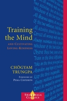 Training the Mind and Cultivating Loving-Kindness 0877739544 Book Cover