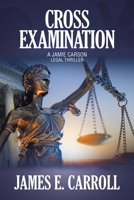 Cross Examination: A Jamie Carson Legal Thriller 1665776307 Book Cover