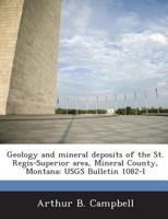 Geology and mineral deposits of the St. Regis-Superior area, Mineral County, Montana: USGS Bulletin 1082-I 1289062919 Book Cover