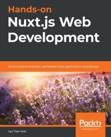 Hands-on Nuxt.js Web Development: Build universal and static-generated Vue.js applications using Nuxt.js 1789952697 Book Cover