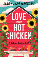 Love and Hot Chicken: A Delicious Southern Novel 0063304791 Book Cover