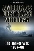 TANKER WAR: America's First Conflict with Iran, 1987-88 1935149369 Book Cover