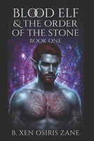 Blood Elf & the Order of the Stone.: Part 1 (Cursed Worlds) B0H8J9CCQ2 Book Cover