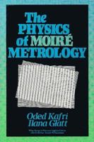 The Physics of Moire Metrology (Wiley Series in Pure and Applied Optics) 0471509671 Book Cover