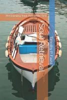 Soul Retrieval: Reclaiming Your Authentic Self 1650956886 Book Cover
