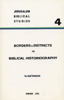 Borders and Districts in Biblical Historiography: Seven Studies in Biblical Geographical Lists (Jerusalem Biblical Studies, Vol 4) 9652420050 Book Cover