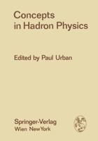 Concepts in Hadron Physics: Proceedings of the X. Internationale Universitätswochen für Kernphysik 1971 der Karl-Franzens-Universität Graz, at ... – 13th March 1971 3709182867 Book Cover