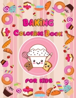baking coloring book for kids: Delicious Desserts,Cupcakes,Sweets and Treats for girls and boys, for kids Ages 3-8 B08QGBG4C4 Book Cover