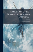 Handbook of Fen Skating, by N. and A. Goodman 1340791250 Book Cover
