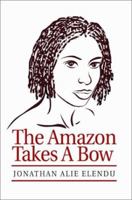 The Amazon Takes a Bow 0595280986 Book Cover