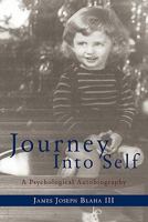 Journey Into Self: A Psychological Autobiography 1452008620 Book Cover