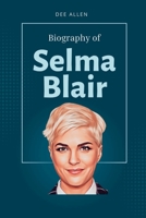 Selma Blair Book: The Biography of Selma Blair B0B28DMDVS Book Cover
