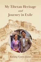 My Tibetan Heritage and Journey in Exile B0F7P1K3VR Book Cover