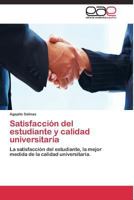 Satisfaccion del Estudiante y Calidad Universitaria 3844335404 Book Cover