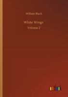 White Wings: A Yachting Romance; Volume 2 151169386X Book Cover