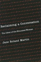Reclaiming a Conversation: The Ideal of Educated Woman 0300039999 Book Cover