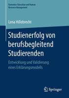 Studienerfolg von berufsbegleitend Studierenden: Entwicklung und Validierung eines Erklärungsmodells (Economics Education und Human Resource Management) (German Edition) 3658261633 Book Cover