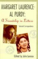 Margaret Laurence - Al Purdy, A Friendship in Letters: Selected Correspondence 0771052553 Book Cover