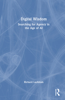 Digital Wisdom: Searching for Agency in the Age of AI 103297141X Book Cover