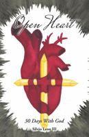 Open Heart: 30 Days With God 1512760323 Book Cover