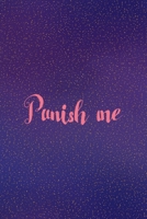 Punish Me: All Purpose 6x9 Blank Lined Notebook Journal Way Better Than A Card Trendy Unique Gift Purple Golden Points Kinky 1706278462 Book Cover