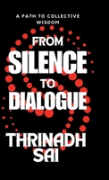 FROM SILENCE TO DIALOGUE: A Path to Collective Wisdom B0DRP67V3G Book Cover